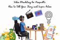 Video Marketing for Nonprofits: How to Tell Your Story and Inspire Action