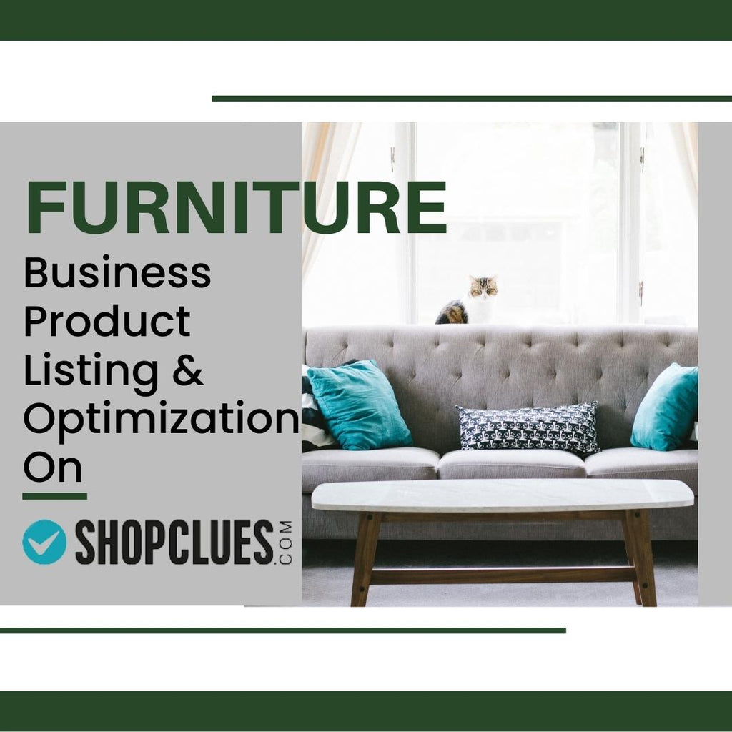 Furniture Business Product Listing & Optimization On Shopclues