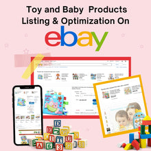 Toy and Baby  Products Listing & Optimization On Ebay