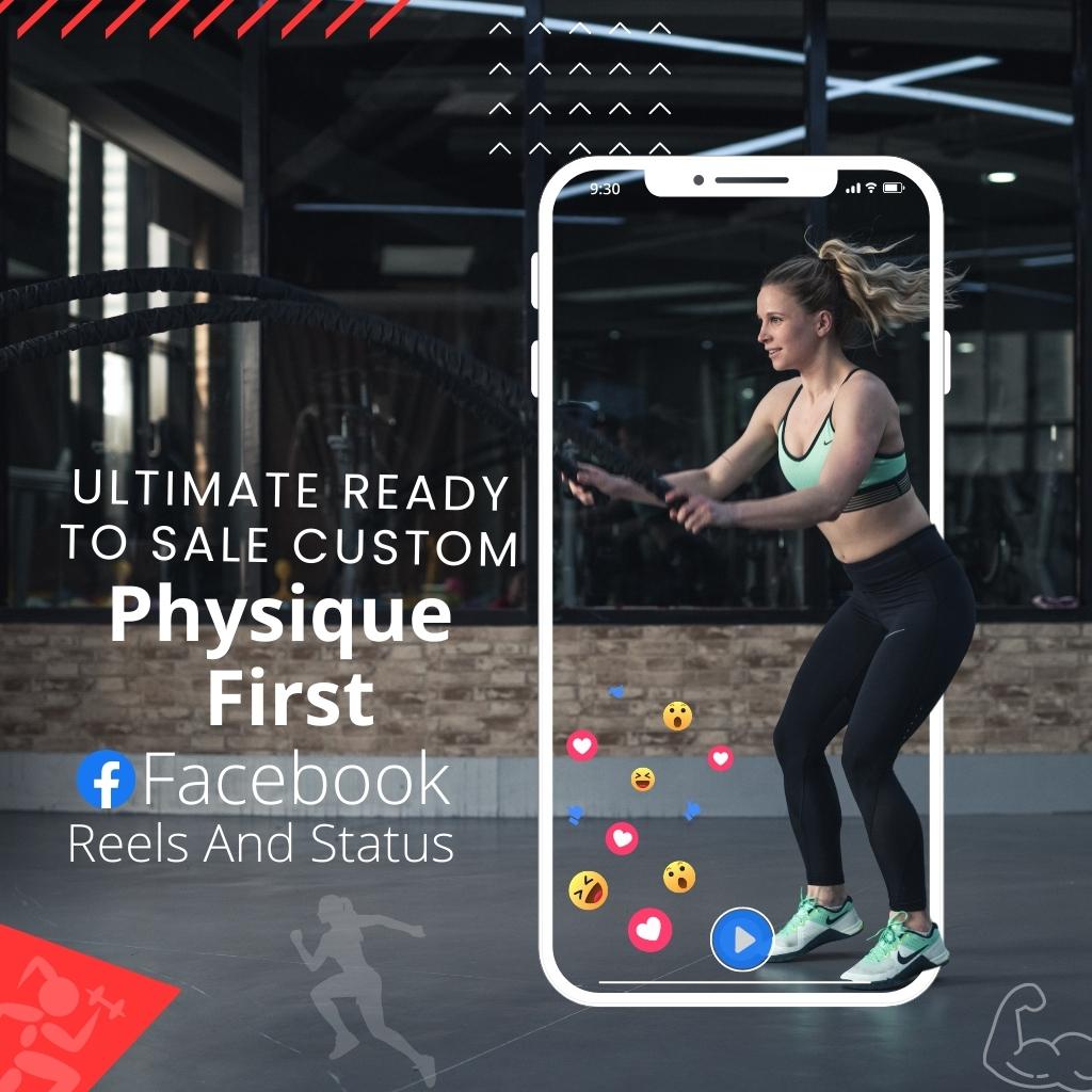 Ultimate Ready to Sale Custom Physique first Facebook Reels And Status
